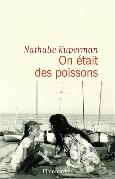 "On était des poissons", de Nathalie Kuperman