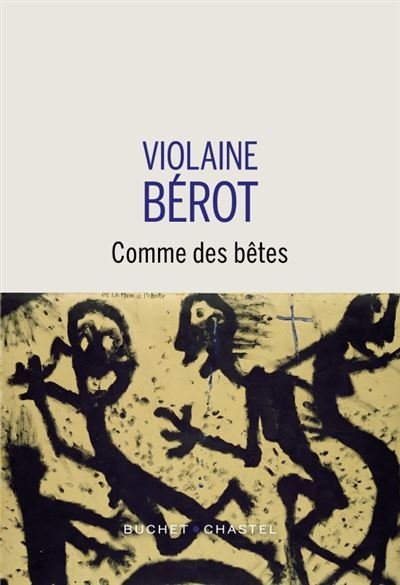 "Comme des bêtes", de Violaine Berot