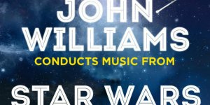 "John Williams Conducts Music from Star Wars", que la force de la musique soit avec vous 